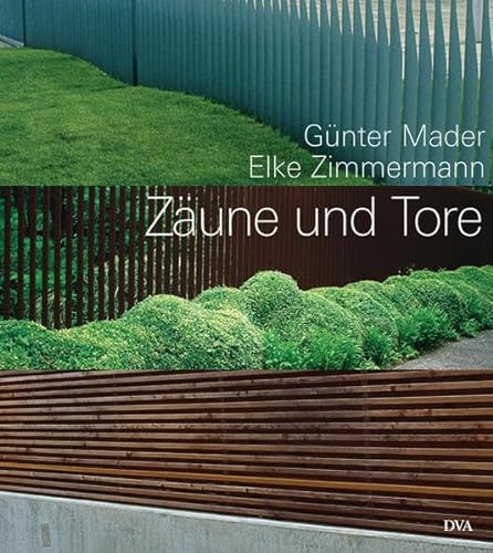 Zäune und Tore: Aus Holz und Metall - Günter Mader