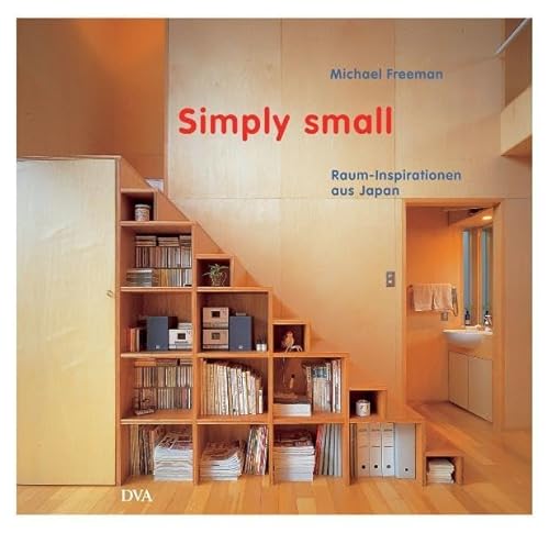 Beispielbild fr Simply small. Raum-Inspirationen aus Japan. zum Verkauf von Antiquariat im Lenninger Tal