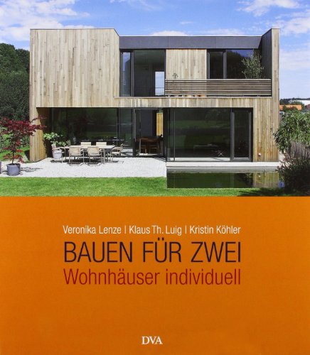 Bauen für Zwei Wohnhäuser individuell - Lenze, Veronika, Klaus Th. Luig und Kristin Köhler