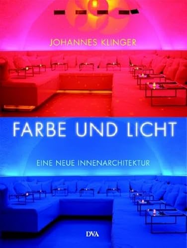 Beispielbild fr Farbe und Licht eine neue Innenarchitektur zum Verkauf von Antiquariat Stefan Krger