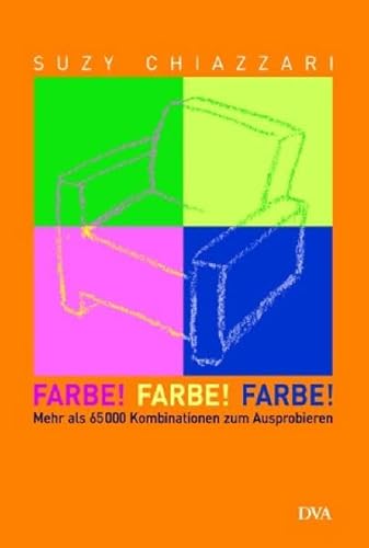 Stock image for Farbe! Farbe! Farbe!: Mehr als 65 000 Kombinationen zum Ausprobieren for sale by medimops