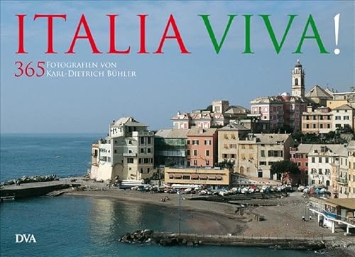 Stock image for Italia viva!: 365 Fotografien von Karl-Dietrich Bhler prsentieren Landschaft und Kunst eines faszinierenden Landes for sale by medimops