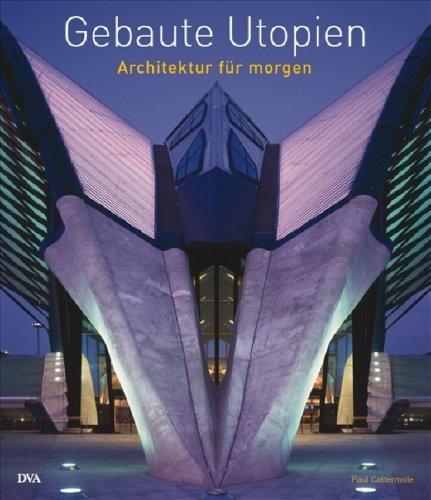 Imagen de archivo de Gebaute Utopien. Architektur fr morgen a la venta por Goodbooks-Wien