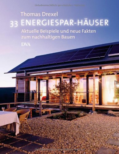 Stock image for 33 Energiespar-Huser: Aktuelle Beispiele und neue Fakten zum nachhaltigen Bauen. for sale by Kulturgutrecycling Christian Bernhardt