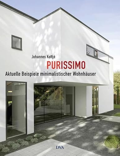 Stock image for PURISSIMO: Aktuelle Beispiele minimalistischer Wohnhuser for sale by medimops