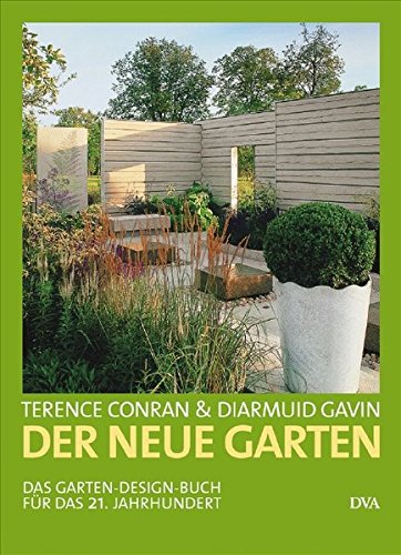 Stock image for Der neue Garten: Das Garten-Design-Buch fr das 21. Jahrhundert for sale by medimops
