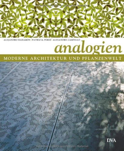 Stock image for Analogien. Moderne Architektur und Pflanzenwelt. for sale by Antiquariat Willi Braunert