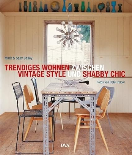 9783421037107: Trendiges Wohnen zwischen Vintage Style und Shabby Chic