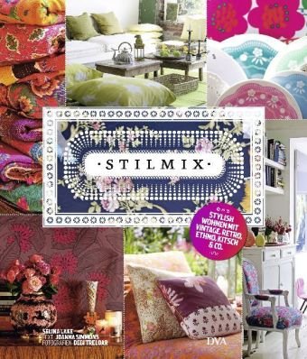Stock image for Stilmix -: Stylish wohnen mit Vintage, Retro, Ethno, Kitsch & Co. - - for sale by medimops