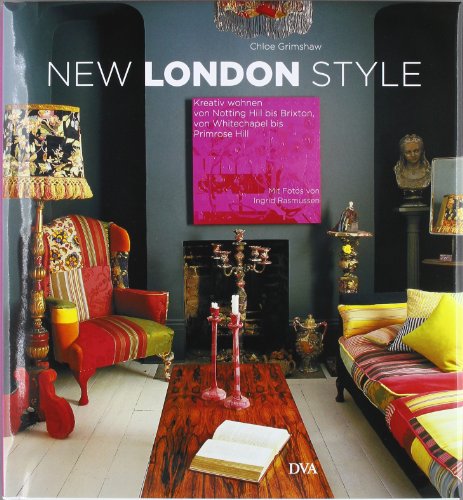 Imagen de archivo de New London Style - -: Kreativ wohnen von Notting Hill bis Brixton, von Whitechapel bis Primrose Hill a la venta por medimops