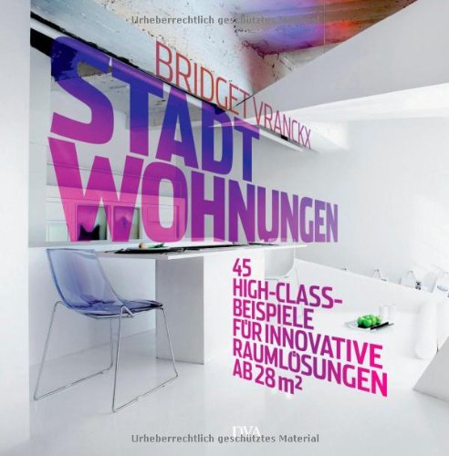 Imagen de archivo de Stadtwohnungen -: 45 High-Class-Beispiele fr innovative Raumlsungen ab 28 m - a la venta por medimops