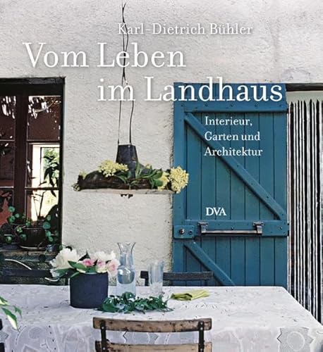 Imagen de archivo de Vom Leben im Landhaus: Interieur, Garten und Architektur a la venta por medimops