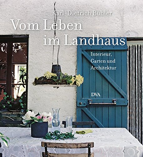 Stock image for Vom Leben im Landhaus: Interieur, Garten und Architektur for sale by medimops