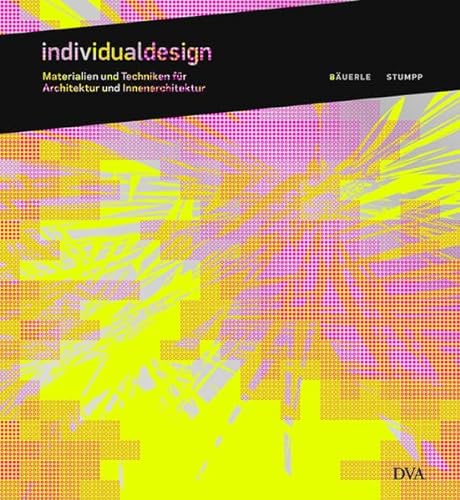 Stock image for Individualdesign: Materialien und Techniken - fr Architektur und Innenarchitektur for sale by medimops