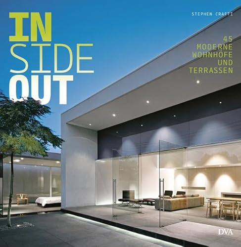 Imagen de archivo de Inside out. 45 moderne Wohnhfe und Terrassen a la venta por medimops
