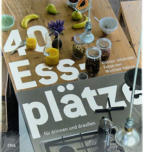 Stock image for 40 Esspltze: fr drinnen und drauen - - Vom Esszimmer zur Wohnkche, von der festlichen Tafel zur Snackbar for sale by medimops