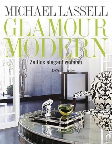 Stock image for Glamour modern: Zeitlos elegant wohnen for sale by medimops