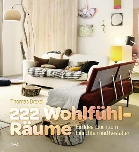 Stock image for 222 Wohlfhlrume: Ein Ideenbuch zum Einrichten und Gestalten for sale by medimops