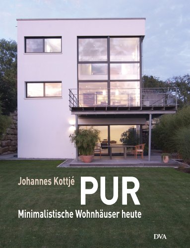 PUR. Minimalistische Wohnhäuser heute - Kottjé, Johannes
