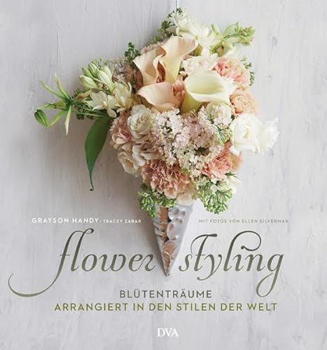 Stock image for Flower Styling. Bltentrume, arrangiert in den Stilen der Welt for sale by Jan Wieczorek