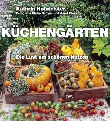 Stock image for Kchengrten: Die Lust am schnen Nutzen for sale by medimops