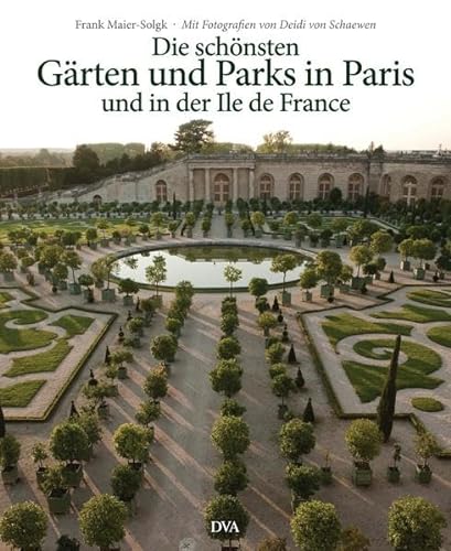 9783421038739: Die schnsten Grten und Parks in Paris und in der Ile de France