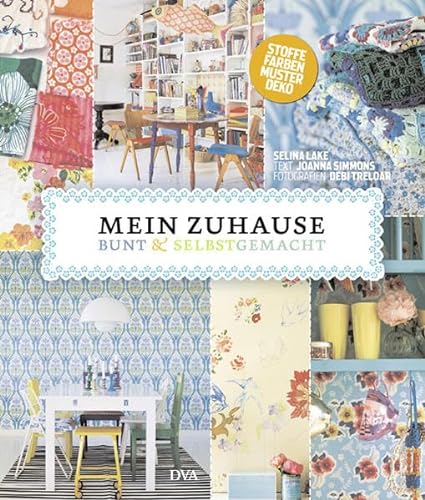 Stock image for Mein Zuhause: bunt & selbstgemacht: Stoffe, Farben, Muster, Deko for sale by medimops