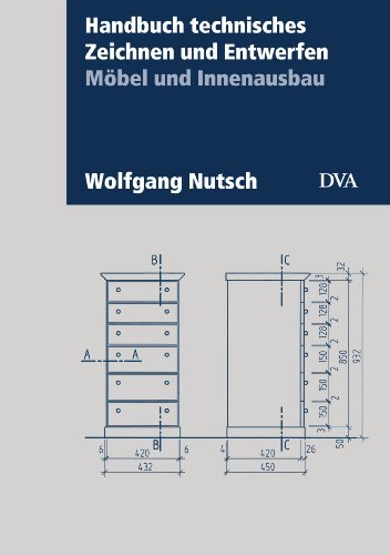 Beispielbild fr Handbuch technisches Zeichnen und Entwerfen: Mbel und Innenausbau. Aktualisierte Neuausgabe 2013 Nutsch, Wolfgang zum Verkauf von online-buch-de