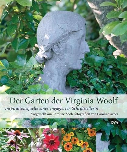 Beispielbild fr Der Garten der Virginia Woolf: Inspirationsquelle einer engagierten Schriftstellerin zum Verkauf von medimops