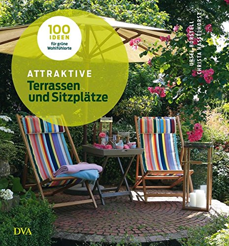 Imagen de archivo de Attraktive Terrassen und Sitzpltze: 100 Ideen fr grne Wohlfhlorte - a la venta por medimops