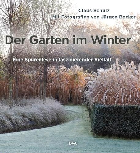 Beispielbild fr Der Garten im Winter: Eine Spurenlese in faszinierender Vielfalt zum Verkauf von medimops