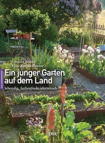 Stock image for Ein junger Garten auf dem Land: ideenreich, lebendig, farbenfroh for sale by medimops