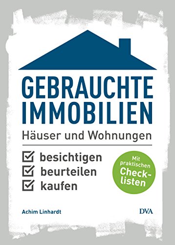 Stock image for Gebrauchte Immobilien: Huser und Wohnungen besichtigen, beurteilen, kaufen. Mit praktischen Checklisten for sale by medimops