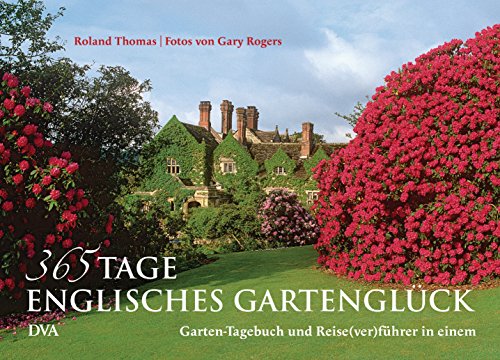 9783421039903: 365 Tage englisches Gartenglck: Gartentagebuch und Reise(ver)fhrer in einem