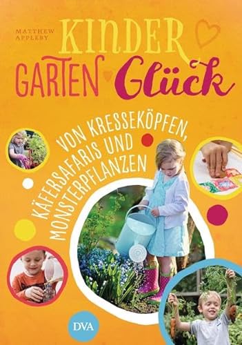 Stock image for KinderGartenGlck: Von Kressekpfen, Kfersafaris und Monsterpflanzen for sale by medimops