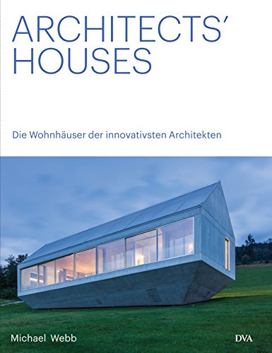 Beispielbild fr Architects' Houses: Die Wohnhuser der innovativsten Architekten. zum Verkauf von Antiquariat  >Im Autorenregister<