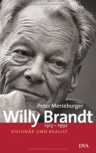 Beispielbild fr Willy Brandt: 1913-1992 - Visionr und Realist zum Verkauf von medimops
