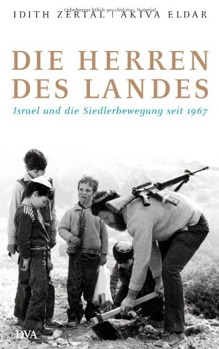 Imagen de archivo de Die Herren des Landes: Israel und die Siedlerbewegung seit 1967 a la venta por medimops