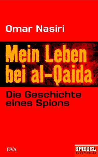 Stock image for Mein Leben bei al-Qaida: Die Geschichte eines Spions Ein SPIEGEL-Buch for sale by medimops