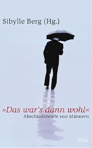 9783421042989: "Das war's dann wohl": Abschiedsbriefe von Mnnern