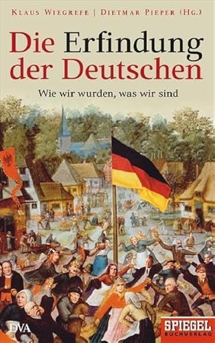 9783421043184: Die Erfindung der Deutschen: Wie wir wurden, was wir sind - Ein SPIEGEL-Buch