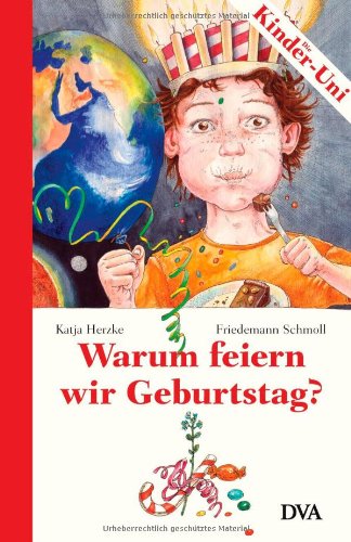 Beispielbild fr Warum feiern wir Geburtstag?: Ein Kinder-Uni-Buch zum Verkauf von medimops