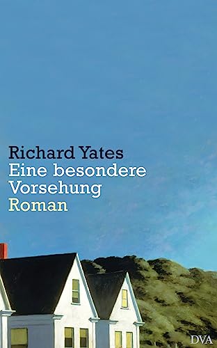 Eine besondere Vorsehung Richard Yates. Aus dem Engl. von Anette Grube - Richard Yates, Richard und Anette Anette Grube