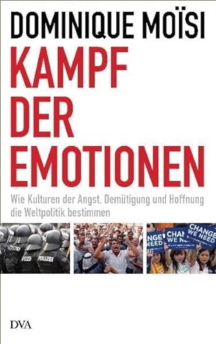 Stock image for Kampf der Emotionen: Wie Kulturen der Angst, Demütigung und Hoffnung die Weltpolitik bestimmen for sale by medimops