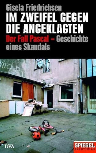 Beispielbild fr Im Zweifel gegen die Angeklagten: Der Fall Pascal die Geschichte eines Skandals - Ein SPIEGEL-Buch Friedrichsen, Gisela. zum Verkauf von INGARDIO