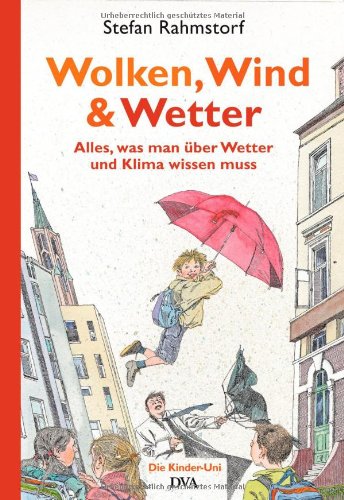 9783421043368: Wolken, Wind und Wetter: Alles, was man ber Wetter und Klima wissen muss. Ein Kinder-Uni-Buch