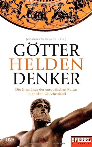 Stock image for Gtter, Helden, Denker: Die Ursprnge der europischen Kultur im antiken Griechenland for sale by Ammareal