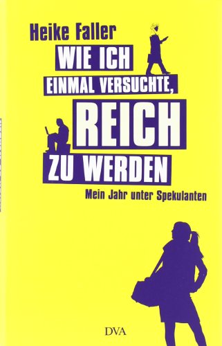 Beispielbild fr Wie ich einmal versuchte, reich zu werden: Mein Jahr unter Spekulanten zum Verkauf von Ammareal