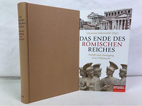 Stock image for Das Ende des Rmischen Reiches: Verfall und Untergang einer Weltmacht - Ein SPIEGEL-BUCH for sale by medimops
