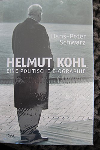 Helmut Kohl: Eine politische Biographie - Schwarz, Hans-Peter